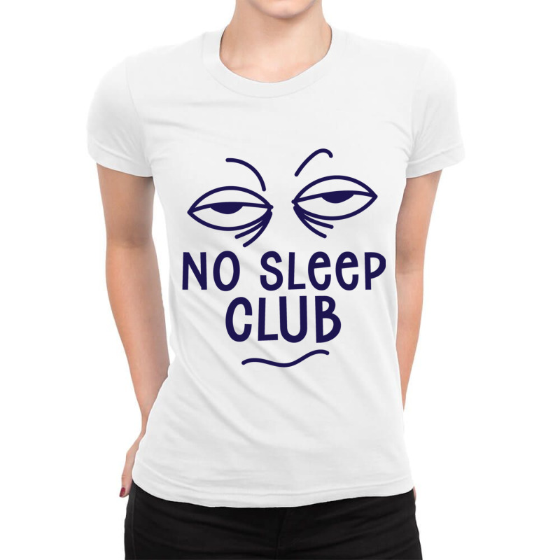 No Sleep Club Hoodie Sleepy Eyes Ladies Fitted T-Shirt by TERRANCECOTT | Artistshot