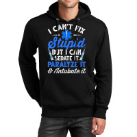 Paramedic Emt Can Sedate And Paralyze Stupid Funny Ems T Shirt Unisex Hoodie | Artistshot