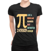 Funny Pi Day Teacher Quote, Pi Like A Regular Number But Infinitely Co Ladies Fitted T-shirt | Artistshot