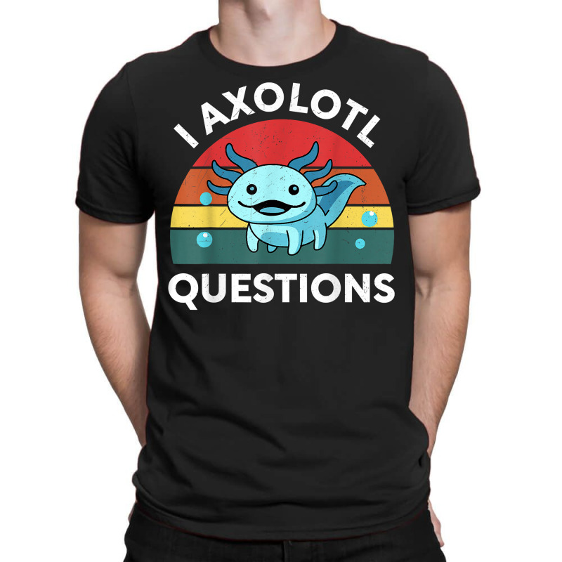 Retro Anime Shirt I Axolotl Questions Amine Lovers Gift T Shirt T-Shirt by cm-arts | Artistshot