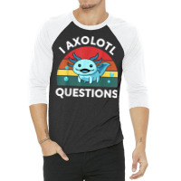 Retro Anime Shirt I Axolotl Questions Amine Lovers Gift T Shirt 3/4 Sleeve Shirt | Artistshot