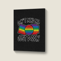 Don Mind Me Jus Poppin Pop I 1 Portrait Canvas Print | Artistshot