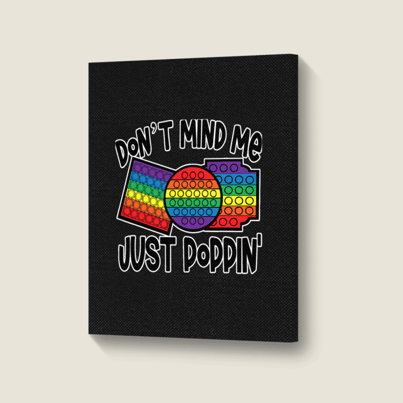 Don Mind Me Jus Poppin Pop I 1 Portrait Canvas Print | Artistshot