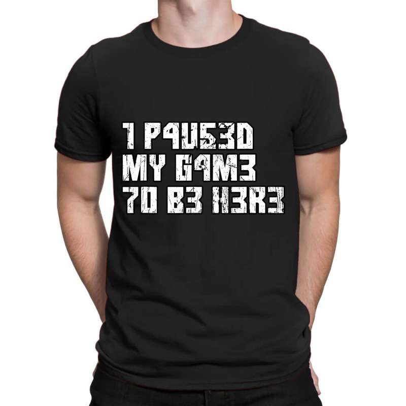 I Paused My Game To Be Here Leetcode T-shirt | Artistshot