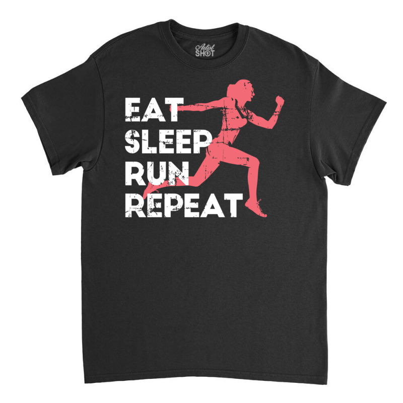 Eat Sleep Run Repeat Track And Field Girl Marathon Running Pullover Ho Classic T-shirt by cm-arts | Artistshot