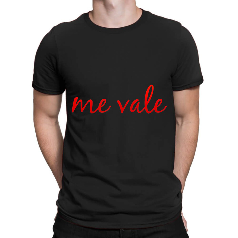 Me Vale Spanish Mexico Latino No Me Importa T-Shirt by cm-arts | Artistshot