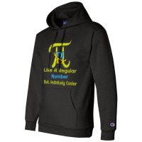 Pi Like A Regular Number But Infinitely Cooler (12) Champion Hoodie | Artistshot