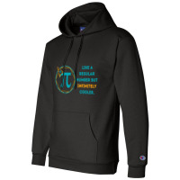 Pi Like A Regular Number But Infinitely Cooler (13) Champion Hoodie | Artistshot