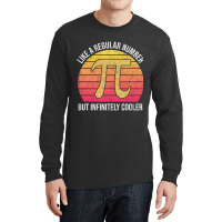 Pi Like A Regular Number But Infinitely Cooler Funny Pi Day Long Sleeve Shirts | Artistshot