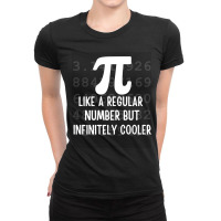 Pi Like A Regular Number But Infinitely Cooler Funny Pie Day Ladies Fitted T-shirt | Artistshot