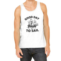 Good Day To Sail Tank Top | Artistshot