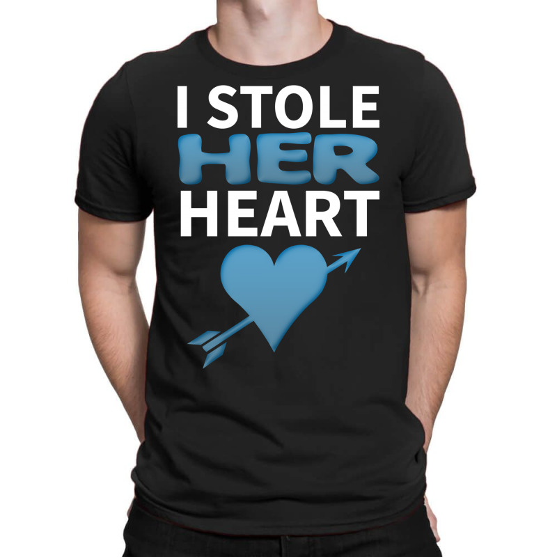 I Stole Her Heart T-shirt | Artistshot