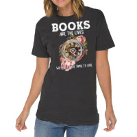 Books Are The Lives We Don't Have Time To Live T Shirt Vintage T-shirt | Artistshot