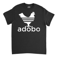 Philippine Chicken Adobo Filipino Best Cuisine Food T Shirt Classic T-shirt | Artistshot