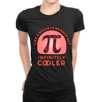 Pi Like A Regular Number But Infinitely Cooler Premium Ladies Fitted T-shirt | Artistshot