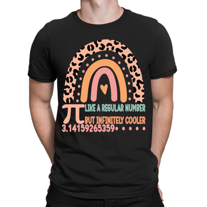 Funny Pi Day Teacher Quote, Pi Like A Regular Number But Infinitely Co T-shirt | Artistshot