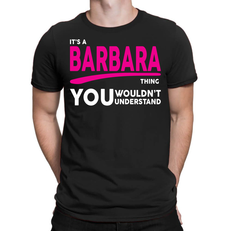 Barbara Thing You Wouldn't Understand T-shirt | Artistshot