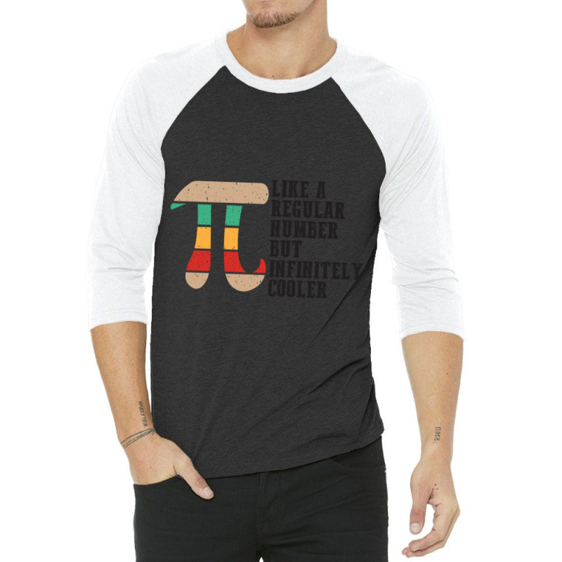 Like A Regular Number But Infinitely Cooler Funny Great Idea For Gift 3/4 Sleeve Shirt by cm-arts | Artistshot