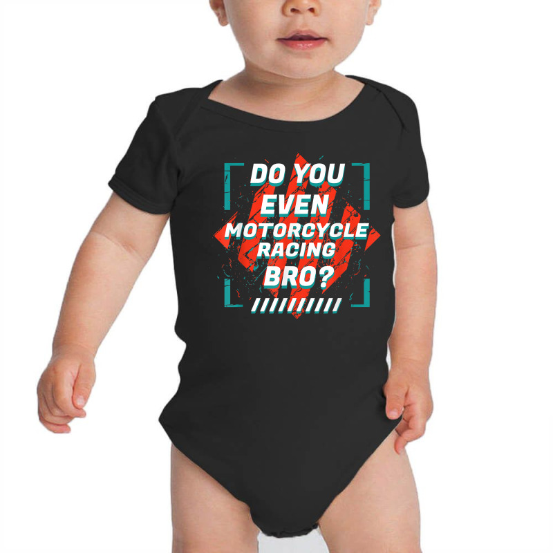 Do You Even Motorcycle Racing Bro Funny Sports Humor Games T Shirt Baby Bodysuit by nealegmruland1 | Artistshot