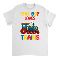 This Boy Loves Trains Locomotives And Wagon! Kid Boys Train T Shirt Classic T-shirt | Artistshot