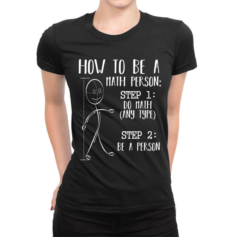 How To Be A Math Person Equation Calculation Lover Quotes Ladies Fitted T-Shirt by kentuckykonpha9 | Artistshot