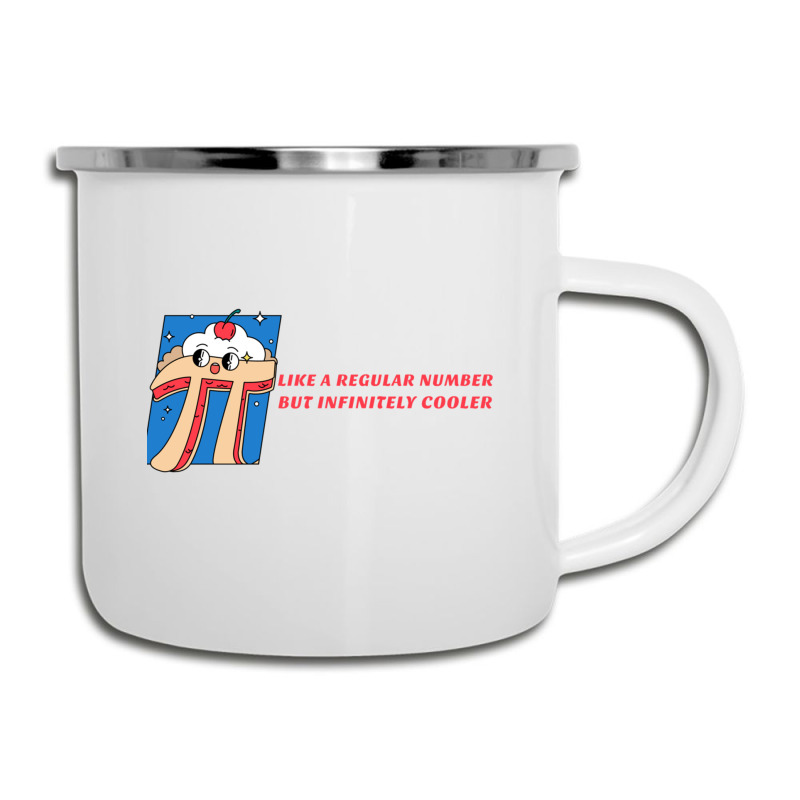 Pi Like A Regular Number But Infinitely Cooler Camper Cup | Artistshot