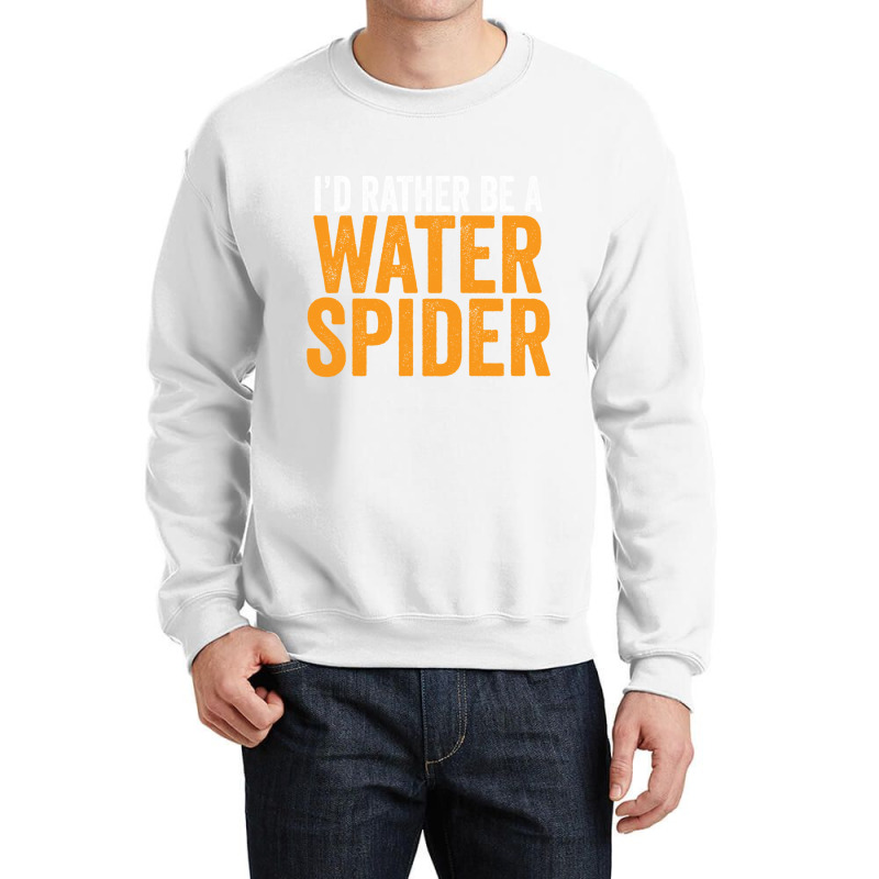 I'd Rather Be A Water Spider Swagazon Waterspider Pullover Hoodie Crewneck Sweatshirt by cm-arts | Artistshot