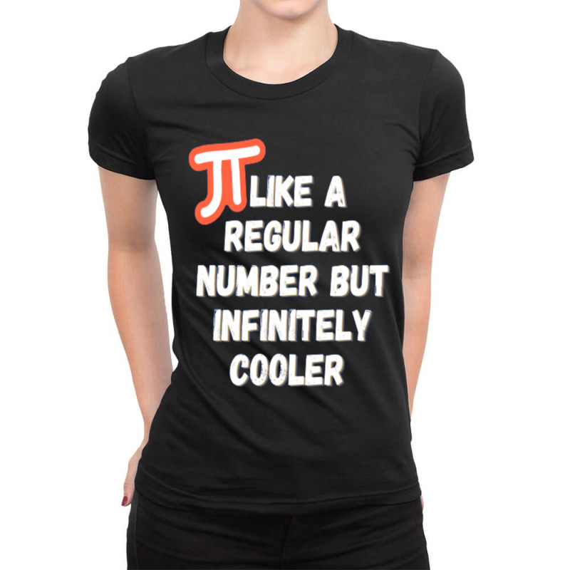 Pi Like A Regular Number But Infinitely Cooler Ladies Fitted T-Shirt by cm-arts | Artistshot