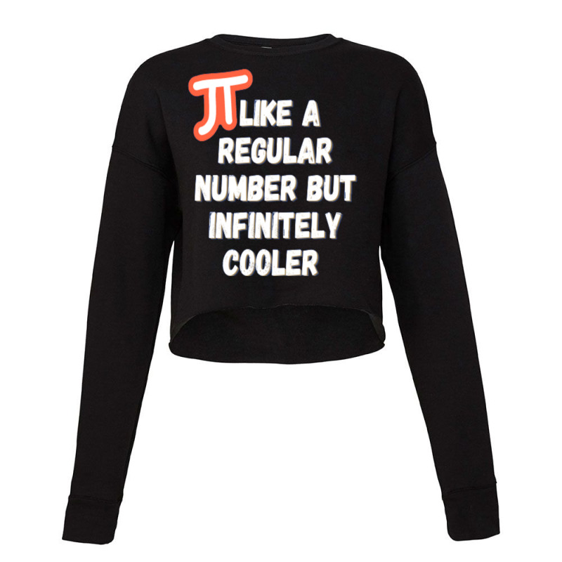 Pi Like A Regular Number But Infinitely Cooler Cropped Sweater by cm-arts | Artistshot