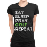 Funny Golf Preacher Pastor Eat Sleep Pray Golf Repeat Ladies Fitted T-shirt | Artistshot