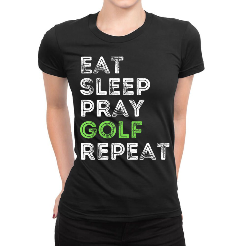 Funny Golf Preacher Pastor Eat Sleep Pray Golf Repeat Ladies Fitted T-Shirt by Sombre | Artistshot