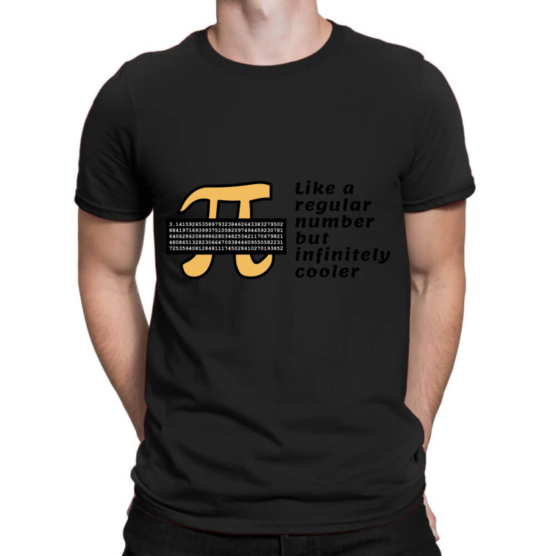 Pi Like A Regular Number But Infinitely Cooler T-shirt | Artistshot