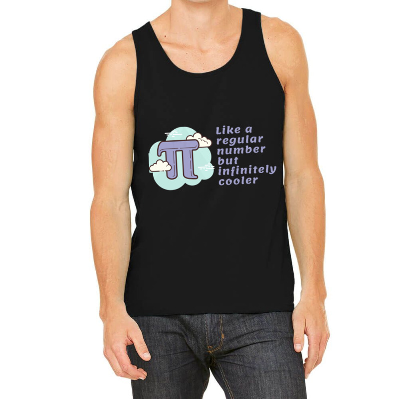 Pi Like A Regular Number But Infinitely Cooler Tank Top | Artistshot