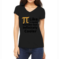 Pi Like A Regular Number But Infinitely Cooler , Gold Pi Women's V-neck T-shirt | Artistshot