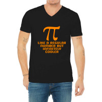 Pi Like A Regular Number But Infinitely Cooler Gifts V-neck Tee | Artistshot