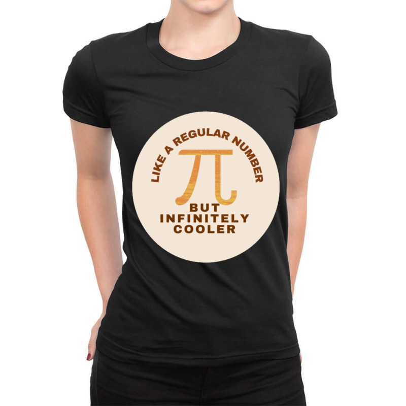 Pi Like A Regular Number But Infinitely Cooler,gift For International  Ladies Fitted T-Shirt by cm-arts | Artistshot