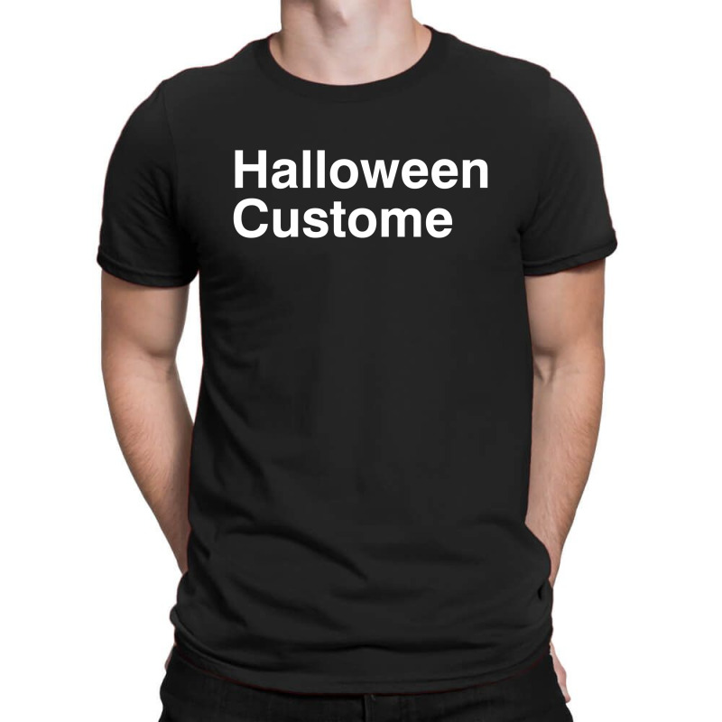 Halloween Custome T-shirt | Artistshot