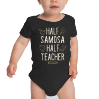 Half Samosa Half Teacher Funny Professor Humor Teaching T Shirt Baby Bodysuit | Artistshot