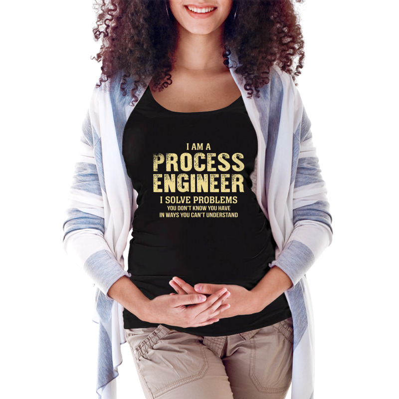 I Am Aprocess Engineer I Solve Problems You Don't Know You Have In Way Maternity Scoop Neck T-shirt by thanchashop | Artistshot