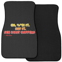 Bill Burr Eh, $! It. Say It. See What Happens. Front Car Mat | Artistshot