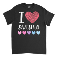 I Love Santino Personalized Name Cool Birthday Party T Shirt Classic T-shirt | Artistshot