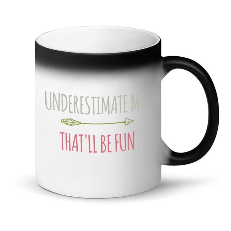 Underestimate Me That'll Be Fun Funny Confidence Quote Pullover Hoodie Magic Mug | Artistshot