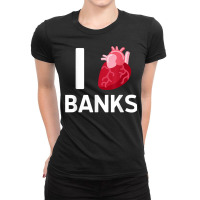 I Love Banks Boyfriend Human Heart Cute Birthday Family T Shirt Ladies Fitted T-shirt | Artistshot