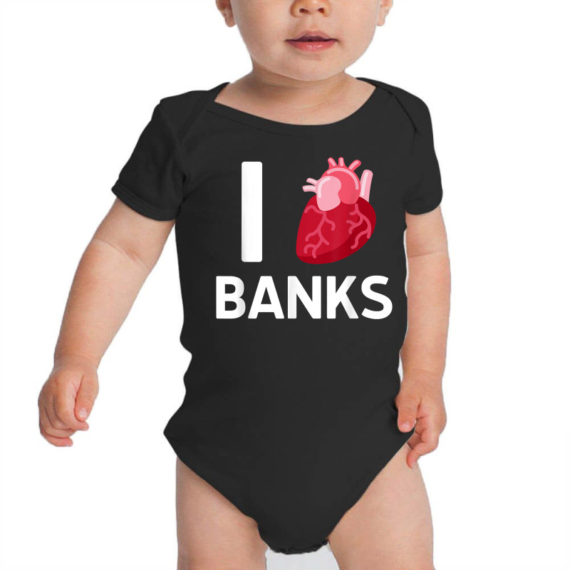 I Love Banks Boyfriend Human Heart Cute Birthday Family T Shirt Baby Bodysuit by nealegmruland1 | Artistshot