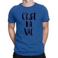 C'est La Vie T-shirt | Artistshot