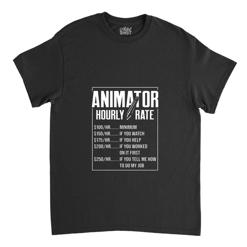 Animator Rate Animating Graphic Artist Animation Classic T-shirt by victordionnea | Artistshot