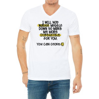 I Will Not Water Myself Down To Make Me More Digestible T Shirt V-neck Tee | Artistshot