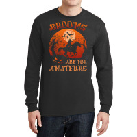 Brooms Are For Amateurs Witch Riding Horse Halloween Women Long Sleeve Long Sleeve Shirts | Artistshot