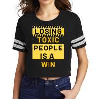 Losing Toxic People Is A Win Scorecard Crop Tee | Artistshot