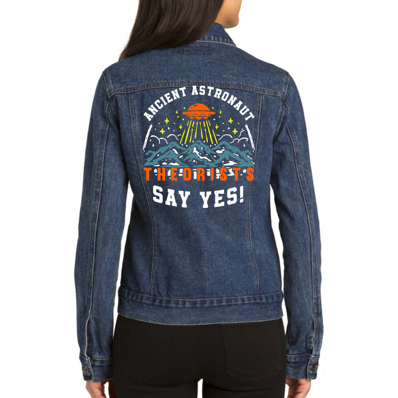 Ancient Astronaut Theorists Say Yes Ufo Alien Lover Pullover Ladies Denim Jacket | Artistshot